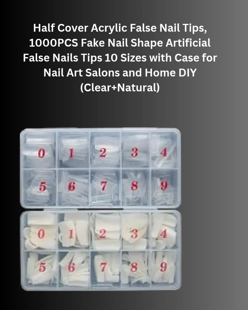 Half cover acrylic false nail tips, 1000 pcs in two clear storage cases, clear and natural colors, 10 sizes numbered 0-9